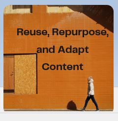 Recycle your content, reuse, repurpose, and adapt